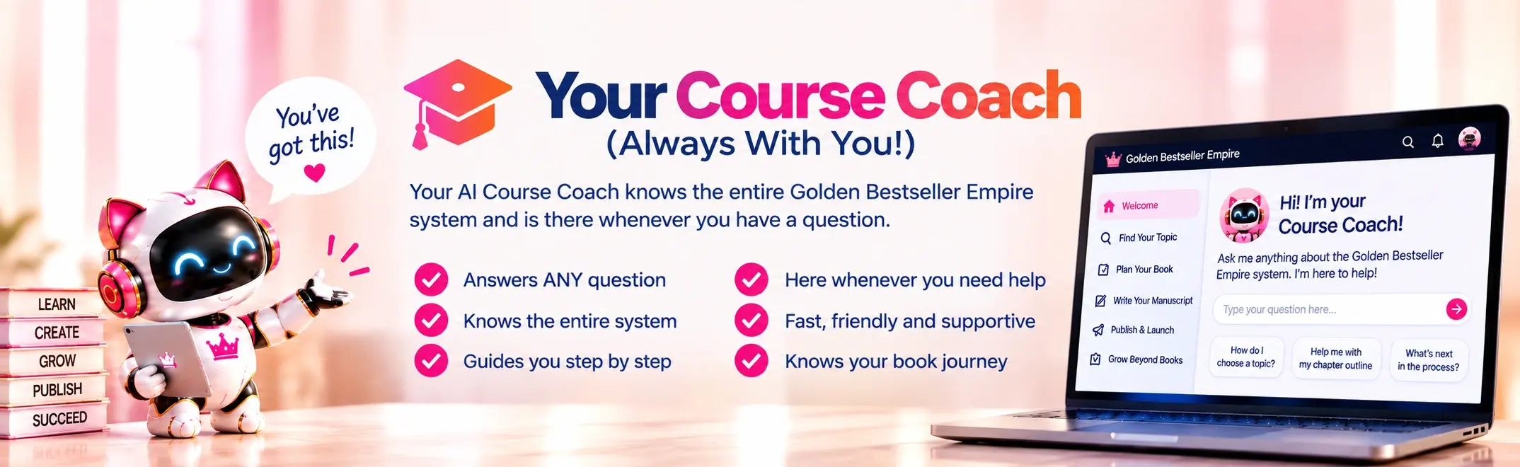 Your AI Course Coach provides more than 60 short lessons, step-by-step guidance, answers to questions, and friendly support throughout the Golden Bestseller Empire program.