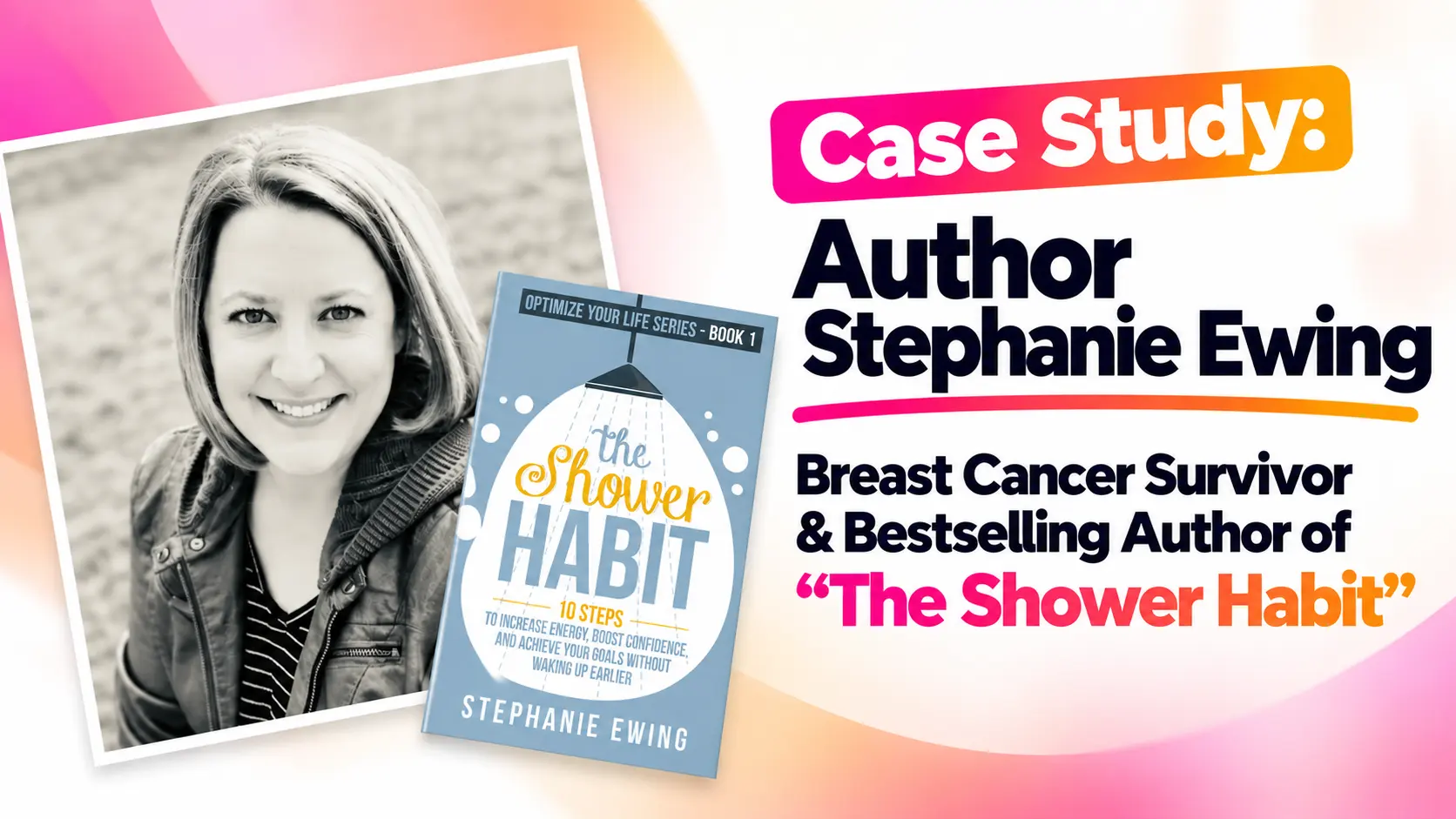 Case study cover by Gundi Gabrielle of Golden Bestseller Empire: breast cancer survivor and bestselling author Stephanie Ewing holding her book The Shower Habit